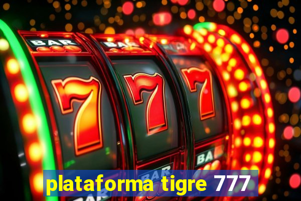 plataforma tigre 777